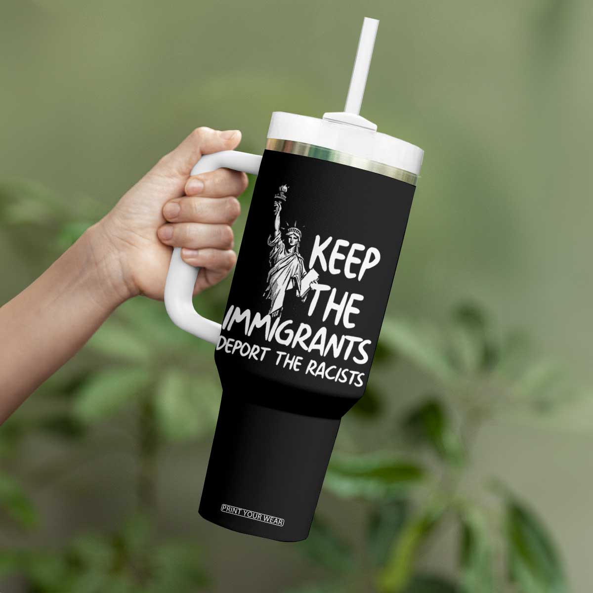Keep The Immigrants Deport The Racists Tumbler With Handle Statue Of Liberty Anti Racism TS14 Print Your Wear
