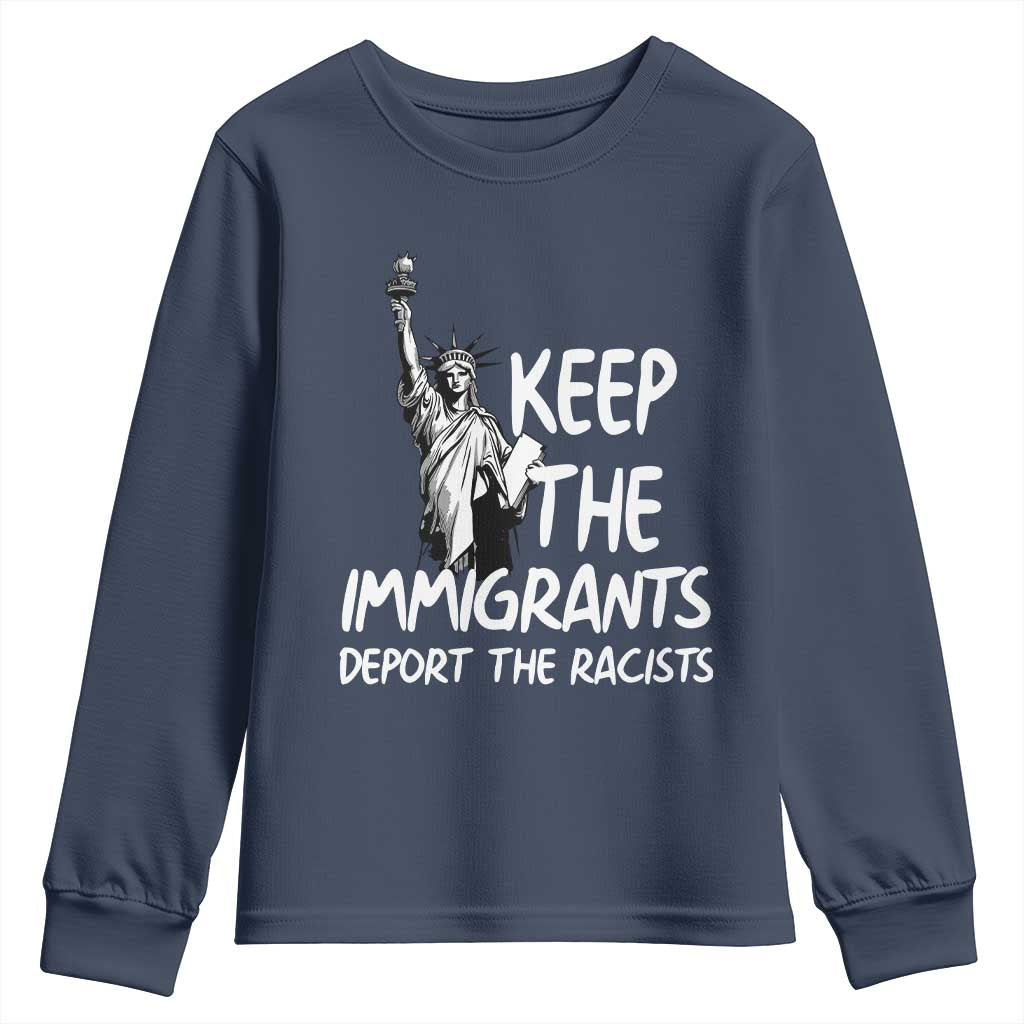 Keep The Immigrants Deport The Racists Youth Sweatshirt Statue Of Liberty Anti Racism TS14 Navy Print Your Wear