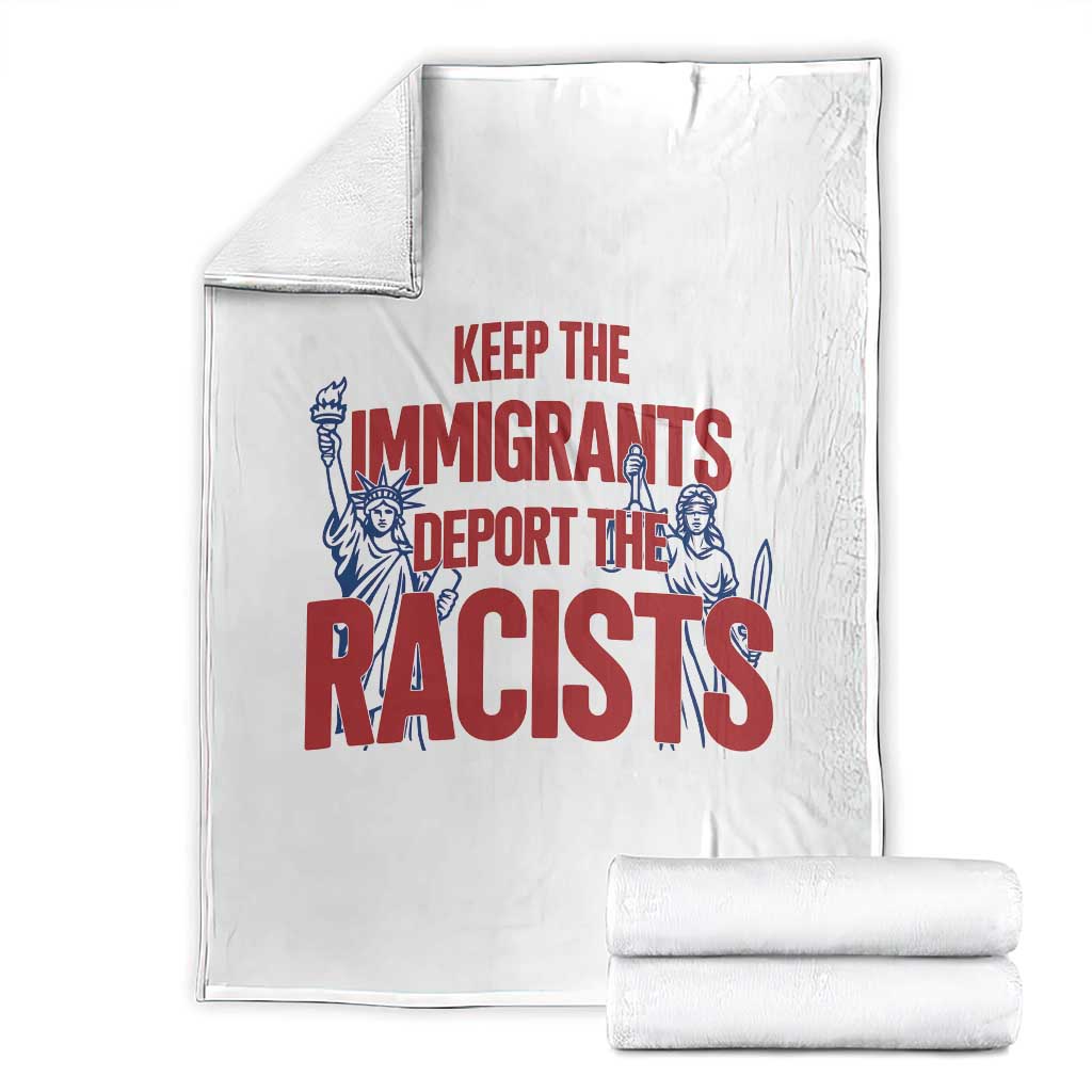 Keep The Immigrants Deport The Racists Throw Blanket Statue Of Liberty Anti Racism Political Statement TS14 White Print Your Wear