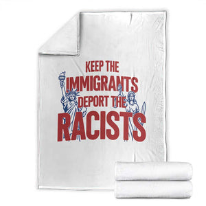 Keep The Immigrants Deport The Racists Throw Blanket Statue Of Liberty Anti Racism Political Statement TS14 White Print Your Wear