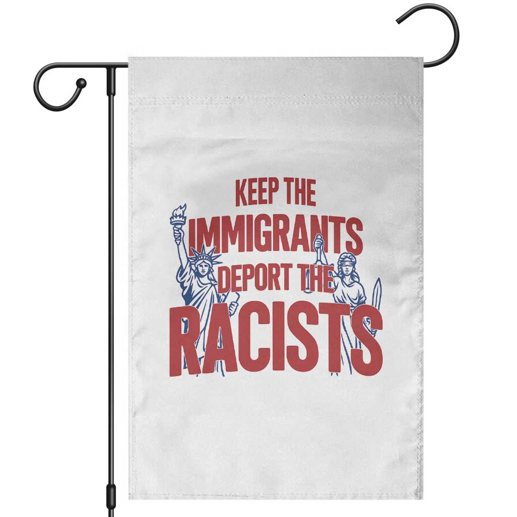 Keep The Immigrants Deport The Racists Garden Flag Statue Of Liberty Anti Racism Political Statement TS14 White Print Your Wear