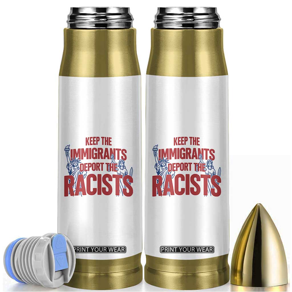 Keep The Immigrants Deport The Racists Bullet Tumbler Statue Of Liberty Anti Racism Political Statement TS14 White Print Your Wear