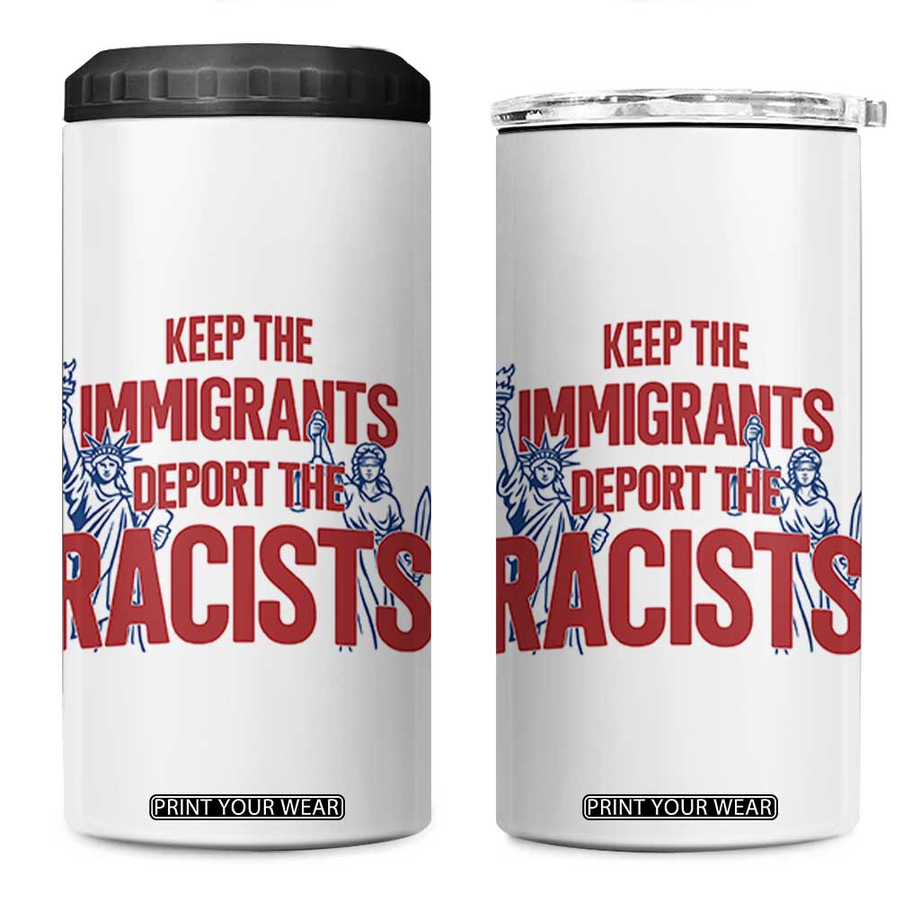 Keep The Immigrants Deport The Racists 4 in 1 Can Cooler Tumbler Statue Of Liberty Anti Racism Political Statement TS14 One Size: 16 oz White Print Your Wear