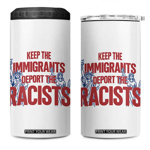 Keep The Immigrants Deport The Racists 4 in 1 Can Cooler Tumbler Statue Of Liberty Anti Racism Political Statement TS14 One Size: 16 oz White Print Your Wear