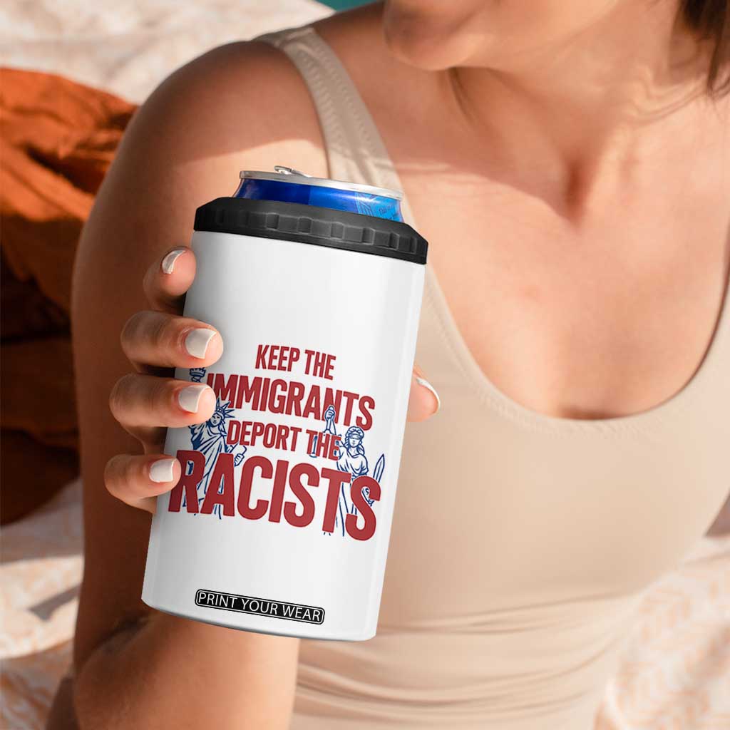 Keep The Immigrants Deport The Racists 4 in 1 Can Cooler Tumbler Statue Of Liberty Anti Racism Political Statement TS14 Print Your Wear