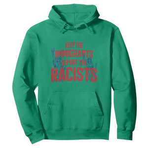 Keep The Immigrants Deport The Racists Hoodie Statue Of Liberty Anti Racism Political Statement TS14 Irish Green Print Your Wear