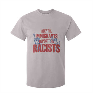Keep The Immigrants Deport The Racists T Shirt For Kid Statue Of Liberty Anti Racism Political Statement TS14 Ice Gray Print Your Wear