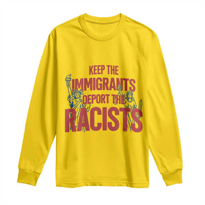 Keep The Immigrants Deport The Racists Long Sleeve Shirt Statue Of Liberty Anti Racism Political Statement TS14 Daisy Print Your Wear