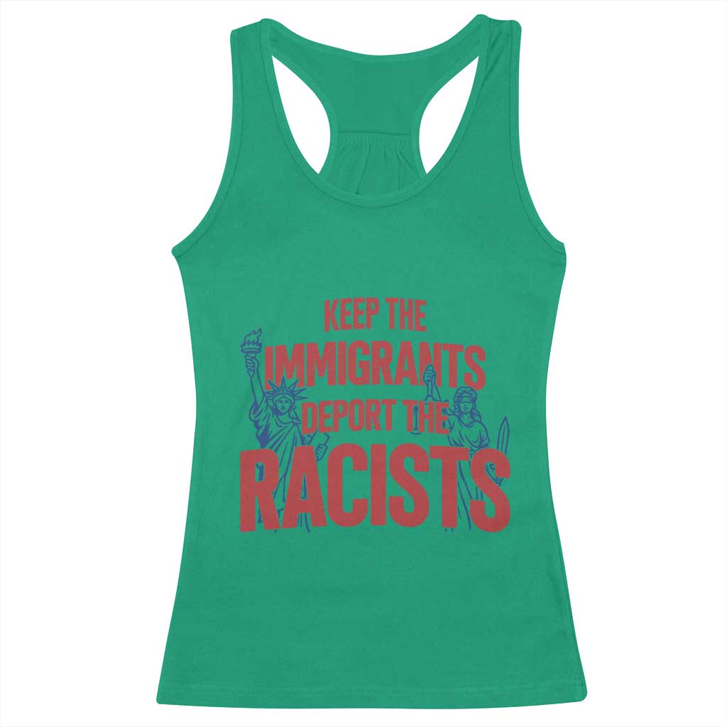 Keep The Immigrants Deport The Racists Racerback Tank Top Statue Of Liberty Anti Racism Political Statement TS14 Irish Green Print Your Wear
