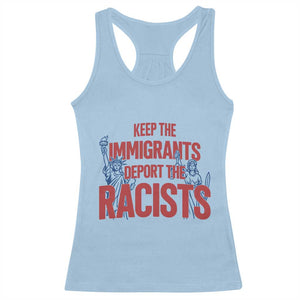 Keep The Immigrants Deport The Racists Racerback Tank Top Statue Of Liberty Anti Racism Political Statement TS14 Light Blue Print Your Wear