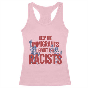Keep The Immigrants Deport The Racists Racerback Tank Top Statue Of Liberty Anti Racism Political Statement TS14 Light Pink Print Your Wear