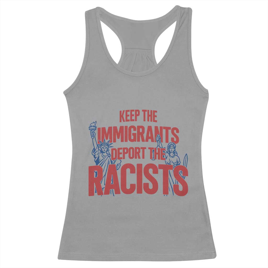 Keep The Immigrants Deport The Racists Racerback Tank Top Statue Of Liberty Anti Racism Political Statement TS14 Sport Gray Print Your Wear