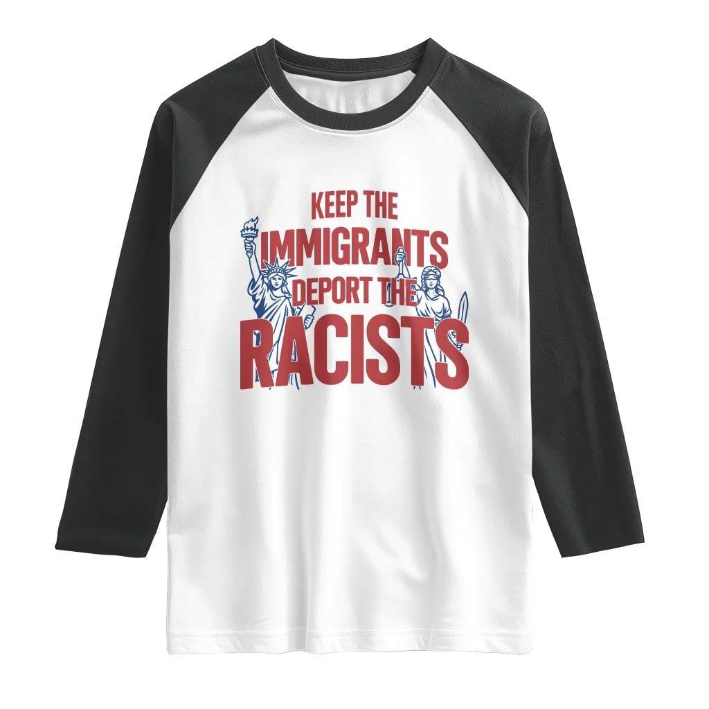 Keep The Immigrants Deport The Racists Raglan Shirt Statue Of Liberty Anti Racism Political Statement TS14 White Black Print Your Wear