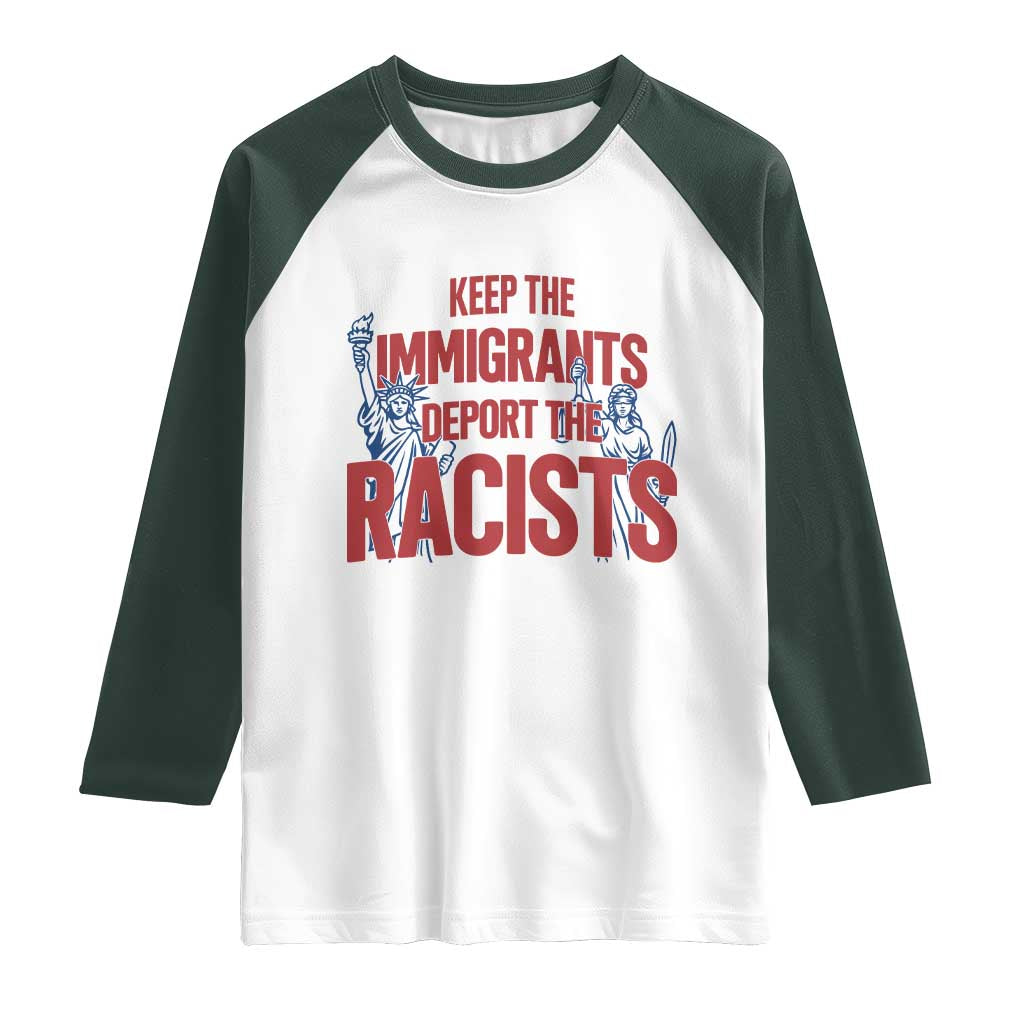 Keep The Immigrants Deport The Racists Raglan Shirt Statue Of Liberty Anti Racism Political Statement TS14 White Dark Forest Green Print Your Wear