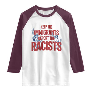 Keep The Immigrants Deport The Racists Raglan Shirt Statue Of Liberty Anti Racism Political Statement TS14 White Maroon Print Your Wear