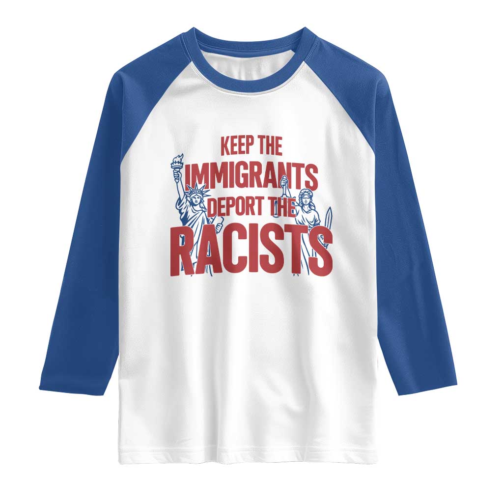Keep The Immigrants Deport The Racists Raglan Shirt Statue Of Liberty Anti Racism Political Statement TS14 White Royal Print Your Wear