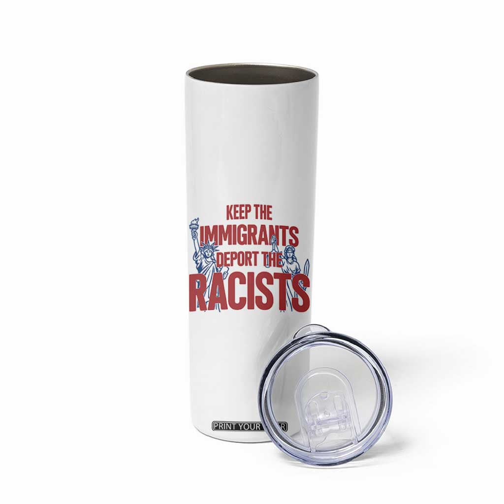 Keep The Immigrants Deport The Racists Skinny Tumbler Statue Of Liberty Anti Racism Political Statement TS14 Print Your Wear