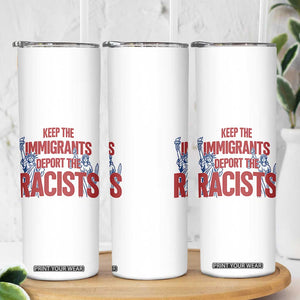 Keep The Immigrants Deport The Racists Skinny Tumbler Statue Of Liberty Anti Racism Political Statement TS14 Print Your Wear