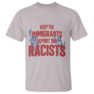 Keep The Immigrants Deport The Racists T Shirt Statue Of Liberty Anti Racism Political Statement TS14 Ice Gray Print Your Wear