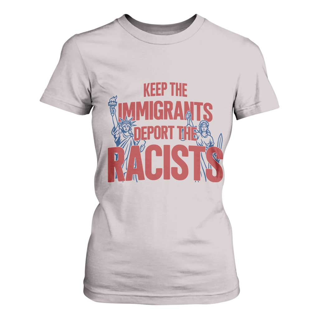 Keep The Immigrants Deport The Racists T Shirt For Women Statue Of Liberty Anti Racism Political Statement TS14 Ice Gray Print Your Wear