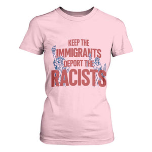Keep The Immigrants Deport The Racists T Shirt For Women Statue Of Liberty Anti Racism Political Statement TS14 Light Pink Print Your Wear