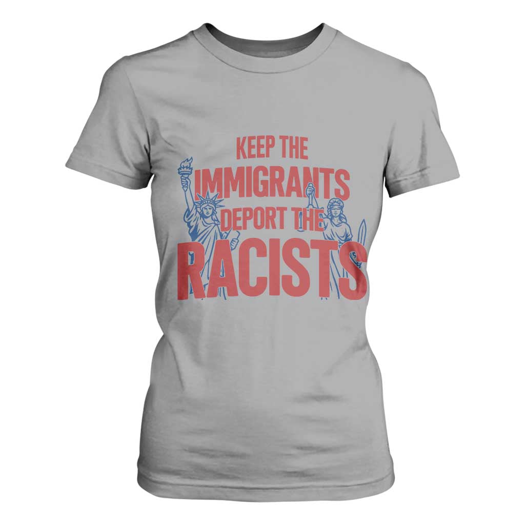 Keep The Immigrants Deport The Racists T Shirt For Women Statue Of Liberty Anti Racism Political Statement TS14 Sport Gray Print Your Wear