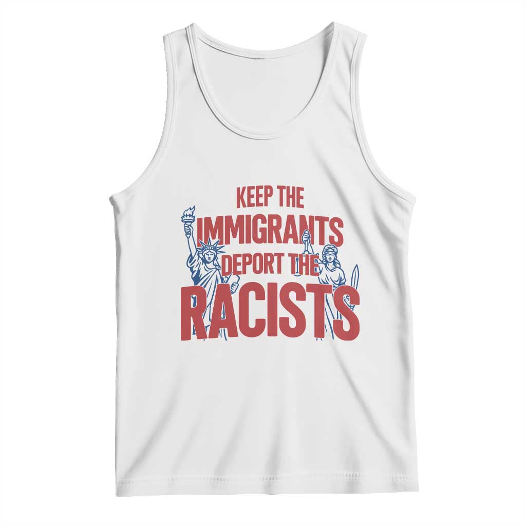 Keep The Immigrants Deport The Racists Tank Top Statue Of Liberty Anti Racism Political Statement TS14 White Print Your Wear