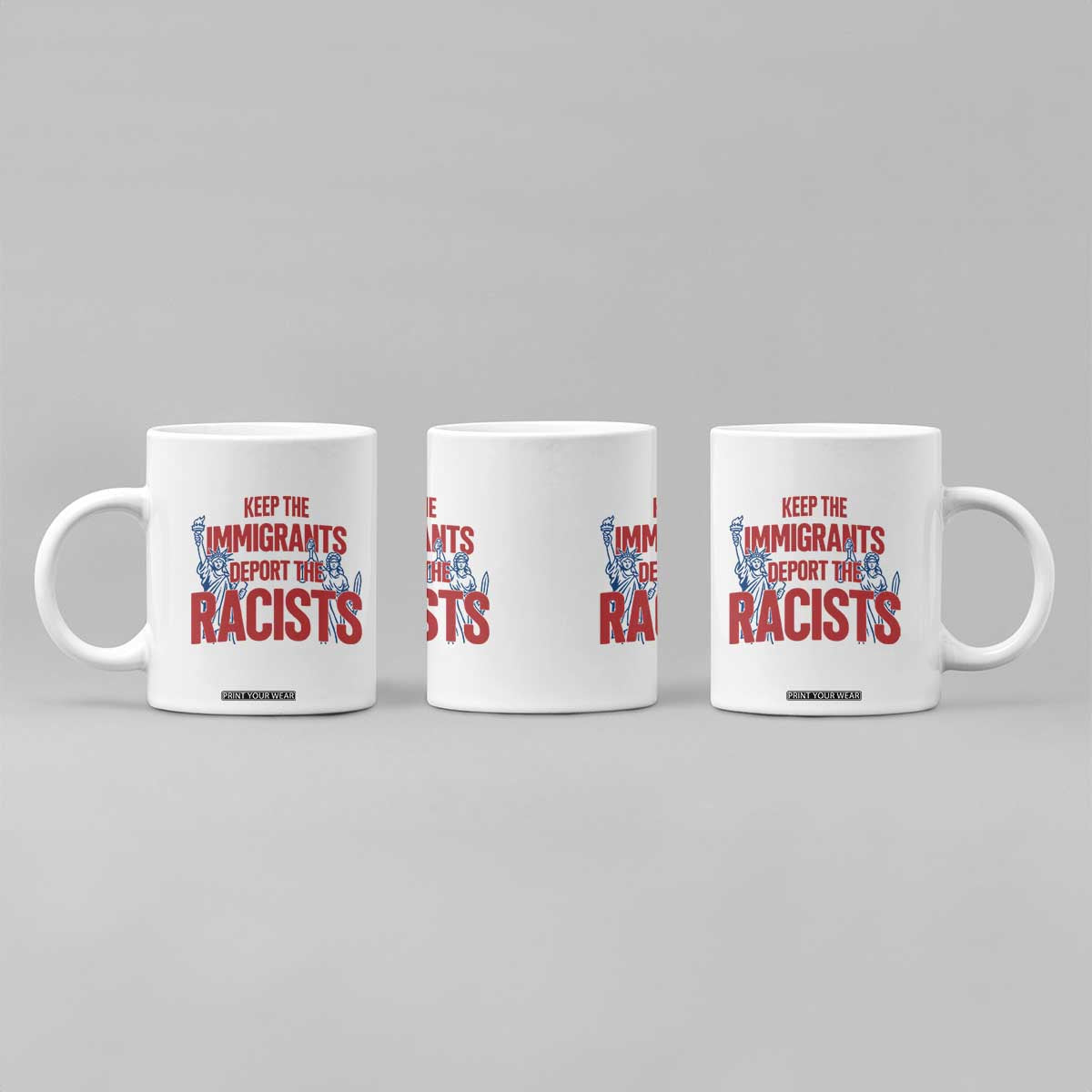 Keep The Immigrants Deport The Racists Coffee Mug Statue Of Liberty Anti Racism Political Statement TS14 Print Your Wear