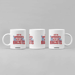 Keep The Immigrants Deport The Racists Coffee Mug Statue Of Liberty Anti Racism Political Statement TS14 Print Your Wear