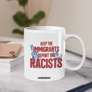 Keep The Immigrants Deport The Racists Coffee Mug Statue Of Liberty Anti Racism Political Statement TS14 Print Your Wear