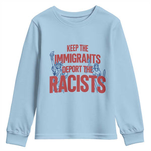Keep The Immigrants Deport The Racists Youth Sweatshirt Statue Of Liberty Anti Racism Political Statement TS14 Light Blue Print Your Wear