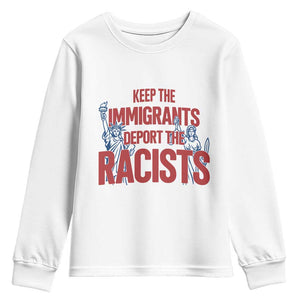 Keep The Immigrants Deport The Racists Youth Sweatshirt Statue Of Liberty Anti Racism Political Statement TS14 White Print Your Wear