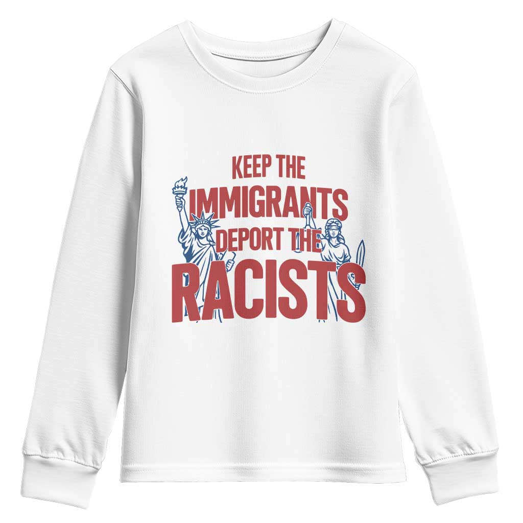 Keep The Immigrants Deport The Racists Youth Sweatshirt Statue Of Liberty Anti Racism Political Statement TS14 White Print Your Wear