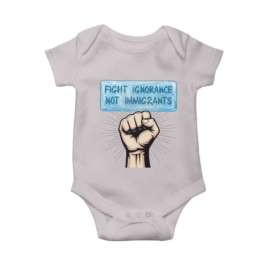 Fight Ignorance Not Immigrants Baby Onesie Antiracist Human Rights Political Protest Anti ICE TS14 Ice Gray Print Your Wear