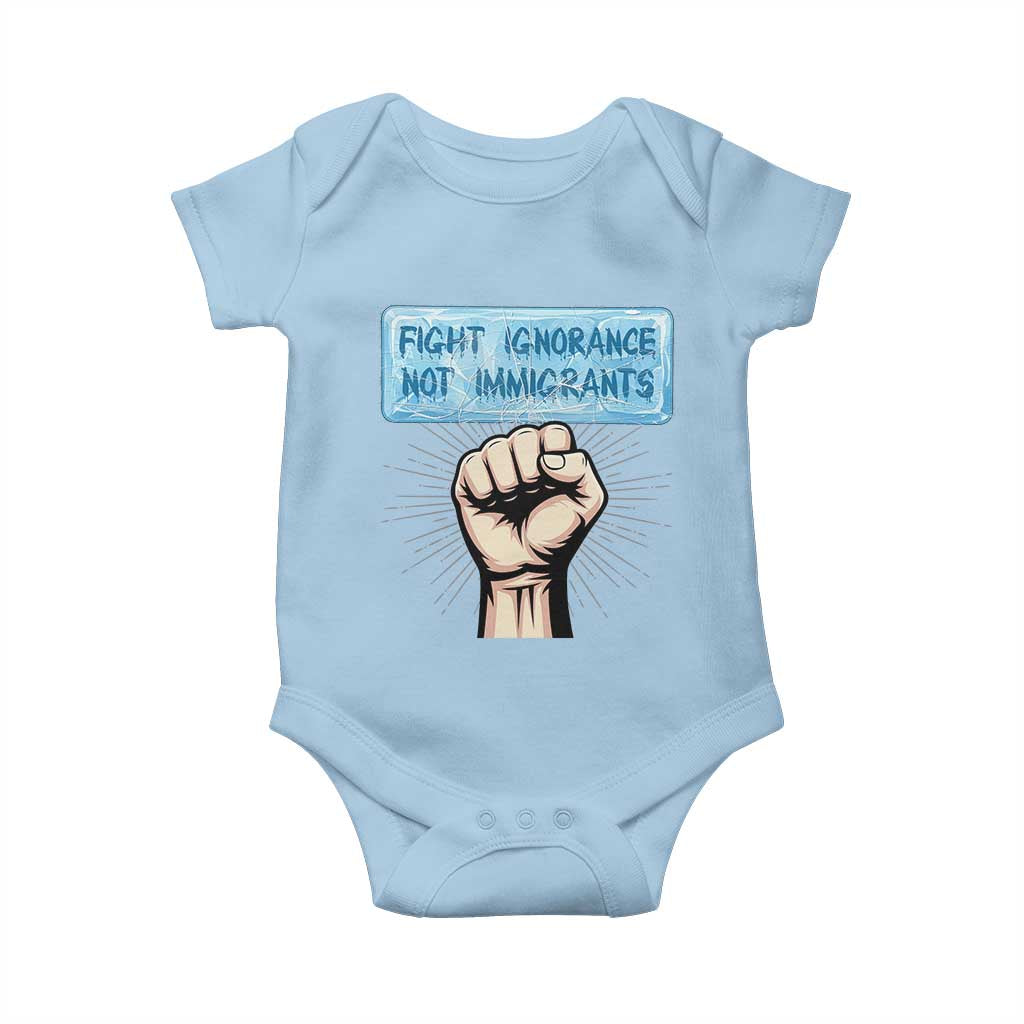 Fight Ignorance Not Immigrants Baby Onesie Antiracist Human Rights Political Protest Anti ICE TS14 Light Blue Print Your Wear