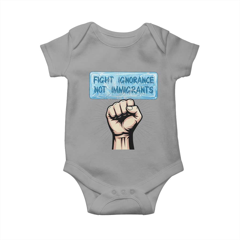 Fight Ignorance Not Immigrants Baby Onesie Antiracist Human Rights Political Protest Anti ICE TS14 Sport Gray Print Your Wear