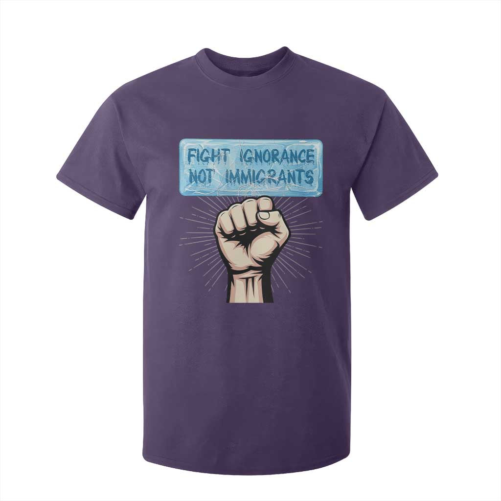 Fight Ignorance Not Immigrants T Shirt For Kid Antiracist Human Rights Political Protest Anti ICE TS14 Purple Print Your Wear