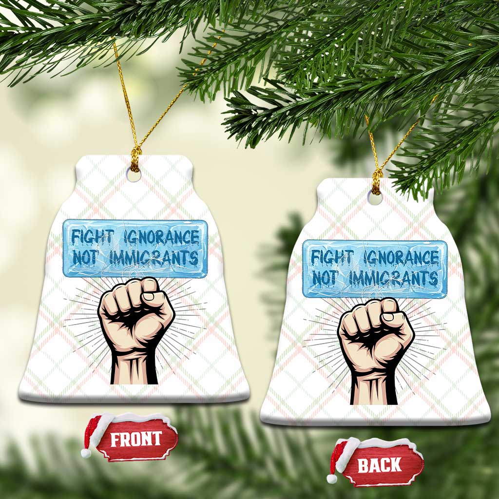 Fight Ignorance Not Immigrants Ceramic Ornament Antiracist Human Rights Political Protest Anti ICE TS14 Print Your Wear