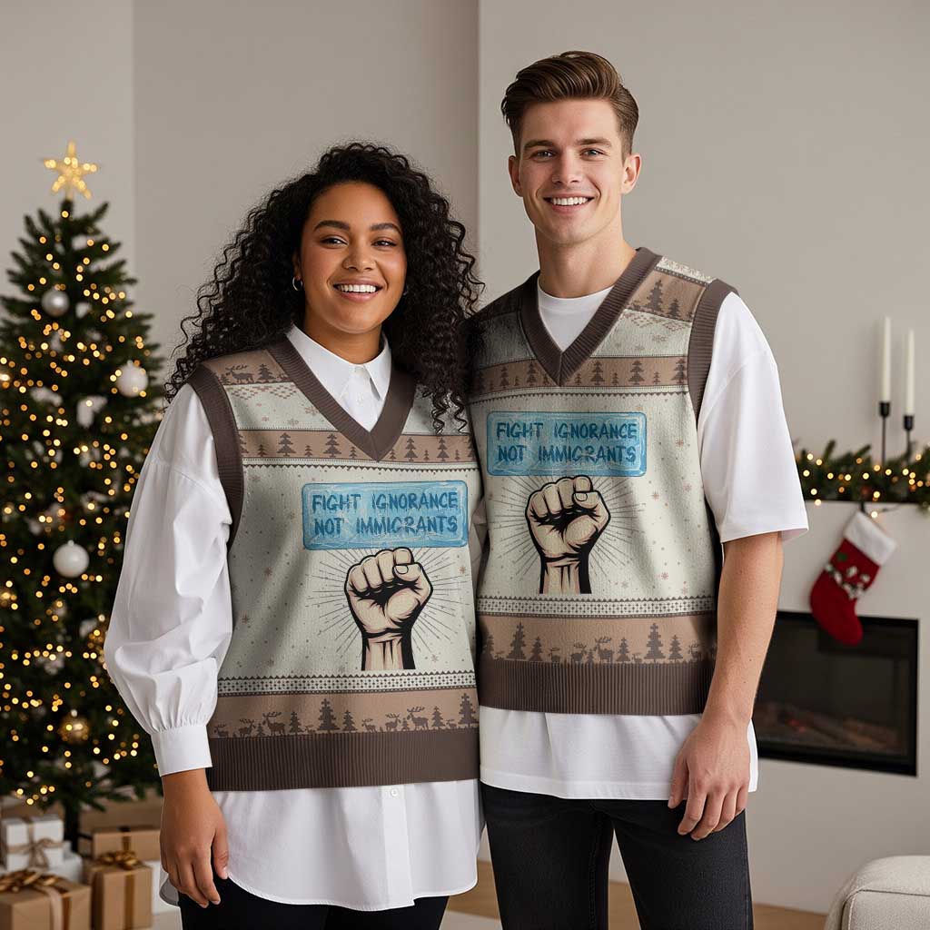Fight Ignorance Not Immigrants V-Neck Knit Sweater Vest Antiracist Human Rights Political Protest Anti ICE TS14 Mocha Mousse Print Your Wear