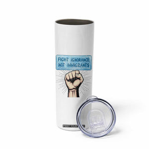 Fight Ignorance Not Immigrants Skinny Tumbler Antiracist Human Rights Political Protest Anti ICE TS14 Print Your Wear