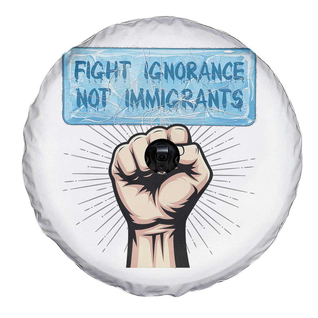 Fight Ignorance Not Immigrants Spare Tire Cover Antiracist Human Rights Political Protest Anti ICE TS14 Print Your Wear