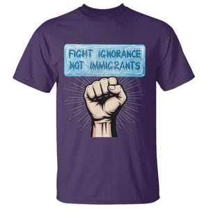 Fight Ignorance Not Immigrants T Shirt Antiracist Human Rights Political Protest Anti ICE TS14 Purple Print Your Wear