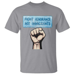 Fight Ignorance Not Immigrants T Shirt Antiracist Human Rights Political Protest Anti ICE TS14 Sport Gray Print Your Wear