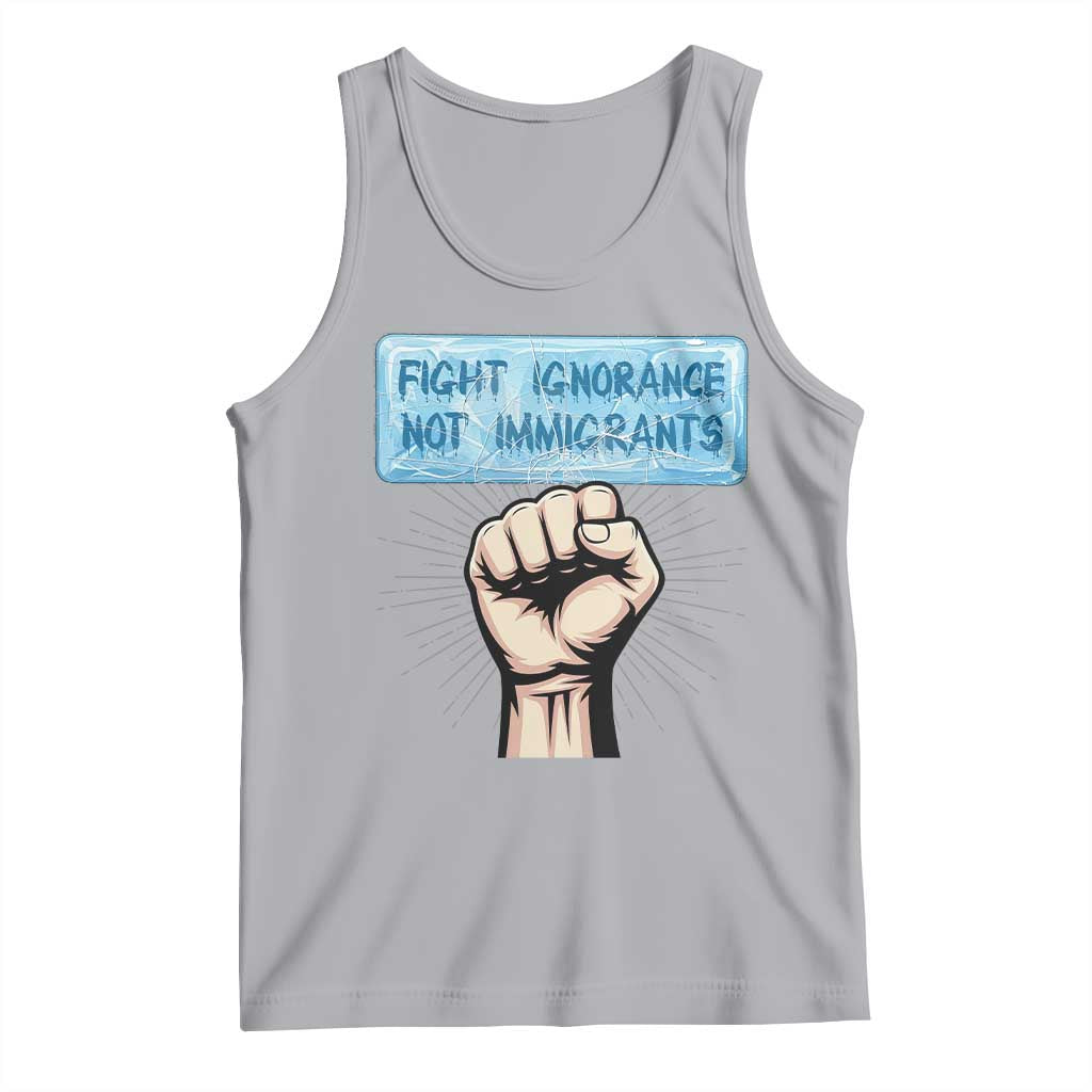 Fight Ignorance Not Immigrants Tank Top Antiracist Human Rights Political Protest Anti ICE TS14 Athletic Heather Print Your Wear