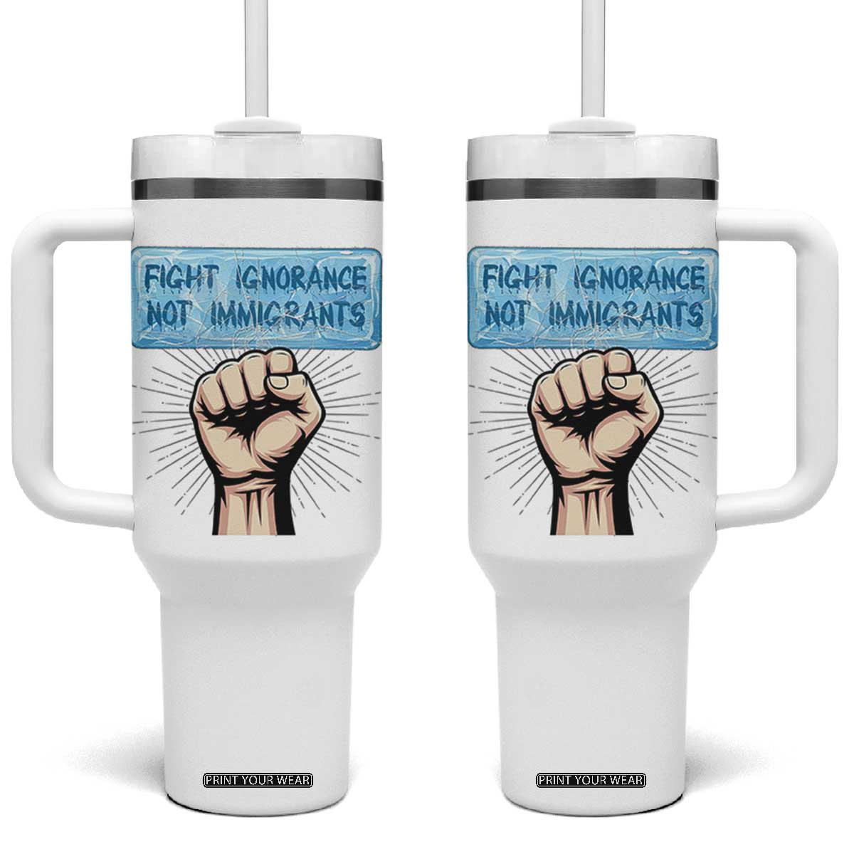 Fight Ignorance Not Immigrants Tumbler With Handle Antiracist Human Rights Political Protest Anti ICE TS14 One Size: 40 oz White Print Your Wear