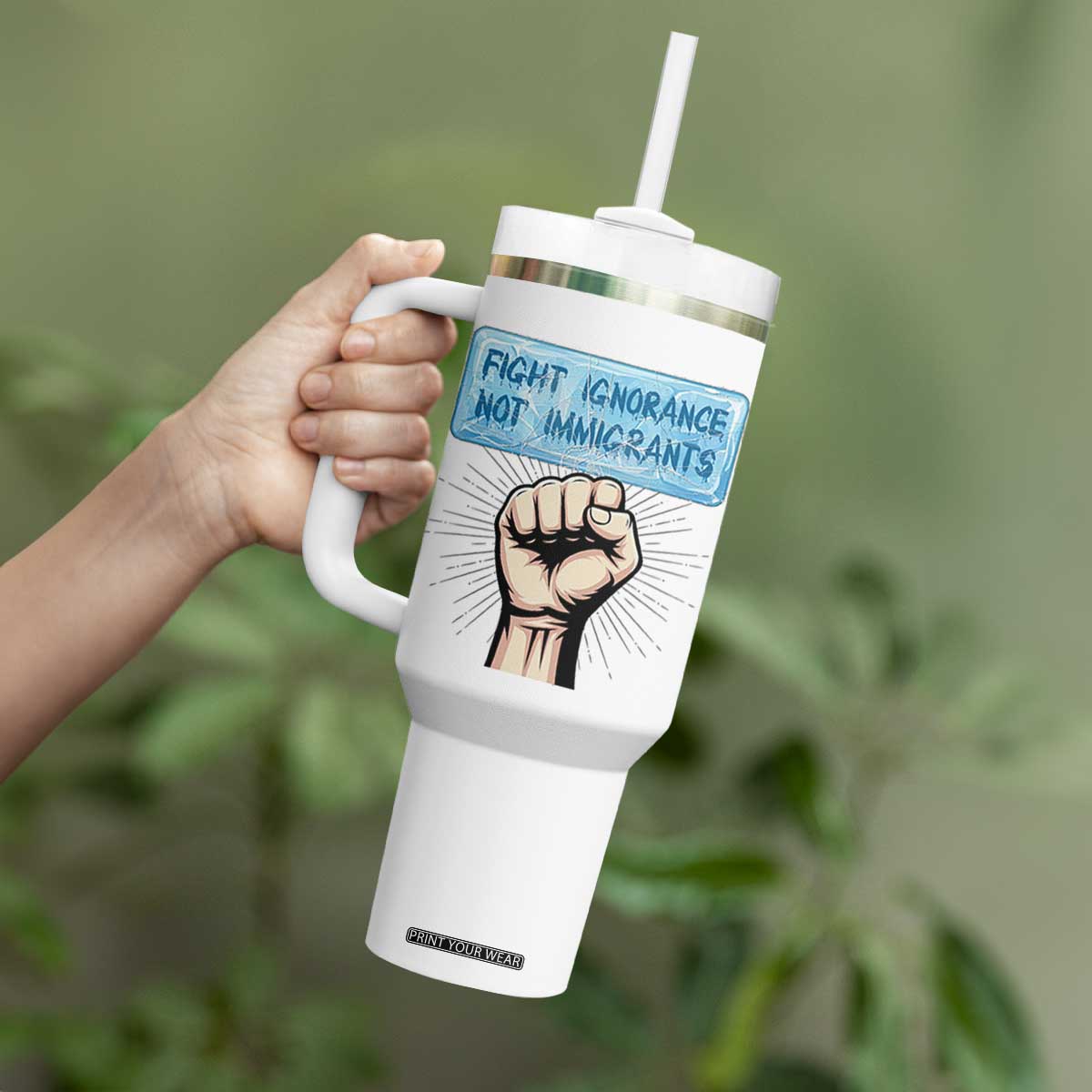 Fight Ignorance Not Immigrants Tumbler With Handle Antiracist Human Rights Political Protest Anti ICE TS14 Print Your Wear