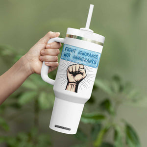 Fight Ignorance Not Immigrants Tumbler With Handle Antiracist Human Rights Political Protest Anti ICE TS14 Print Your Wear