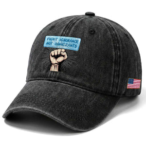 Fight Ignorance Not Immigrants Washed Cotton Baseball Cap Antiracist Human Rights Political Protest Anti ICE TS14 Print Your Wear