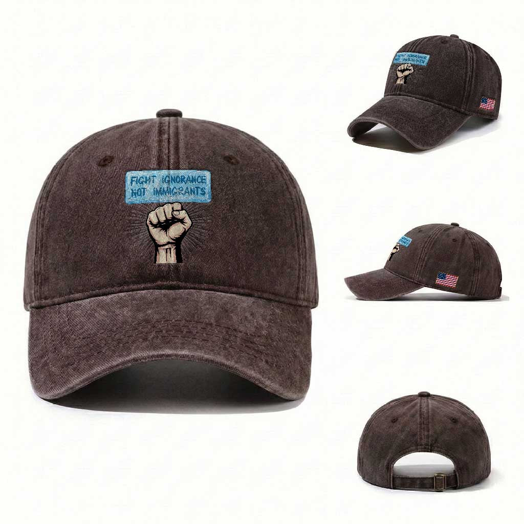 Fight Ignorance Not Immigrants Washed Cotton Baseball Cap Antiracist Human Rights Political Protest Anti ICE TS14 Washed Cap Universal Fit Dark Brown Print Your Wear