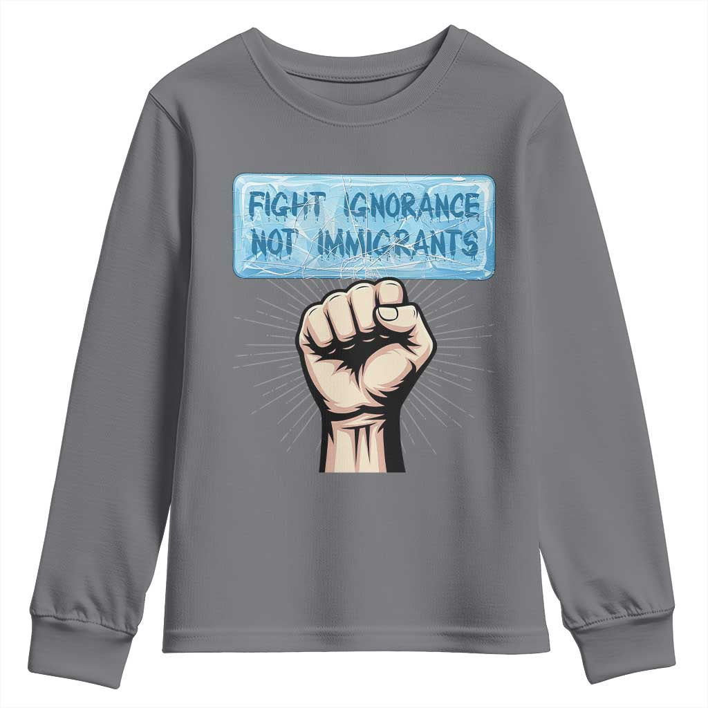 Fight Ignorance Not Immigrants Youth Sweatshirt Antiracist Human Rights Political Protest Anti ICE TS14 Charcoal Print Your Wear